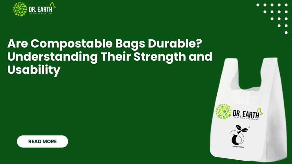 Are Compostable Bags Durable