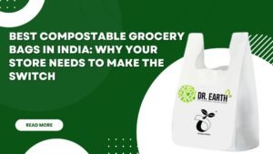 Compostable Grocery Bags in India
