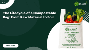 Lifecycle of a Compostable Bag